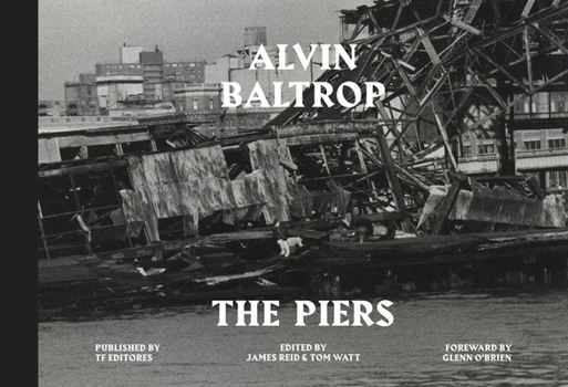 Alvin Baltrop: The Piers