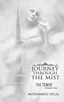 Paperback Journey Through The Mist: The Tower (A Romantic Poem) Book