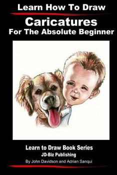 Paperback Learn How to Draw Caricatures For the Absolute Beginner Book