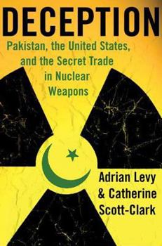Hardcover Deception: Pakistan, the United States, and the Secret Trade in Nuclear Weapons Book