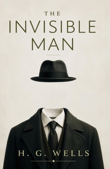 The Invisible Man: A Novel of Isolation, Identity, and the Limits of Human Control