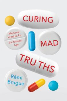 Paperback Curing Mad Truths: Medieval Wisdom for the Modern Age Book