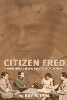 Paperback Citizen Fred: A Nuremberg Jew's Tale of World War II Book
