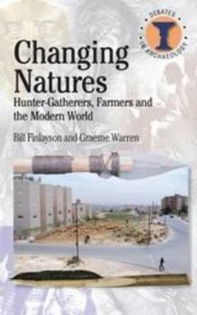 Paperback Changing Natures: Hunter-Gatherers, First Famers and the Modern World Book