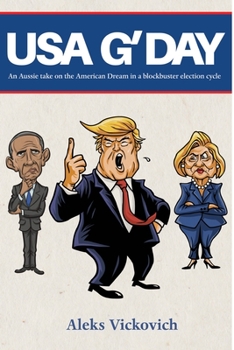 Paperback USA G'Day: An Aussie take on the American Dream in a blockbuster election cycle Book
