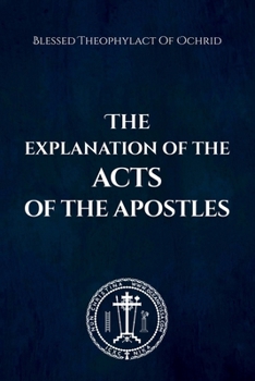 Paperback The Explanation of the Acts of the Apostles Book
