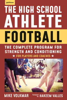 Paperback The High School Athlete: Football: The Complete Program for Strength and Conditioning - For Players and Coaches Book