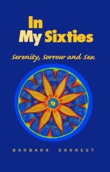 Paperback In My Sixties: Serenity, Sorrow and Sex Book