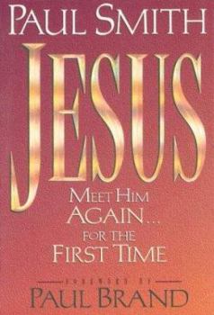 Paperback Jesus: Meet Him Again...for the First Time Book