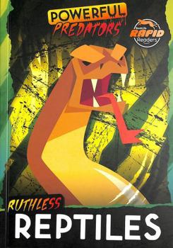 Ruthless Reptiles (Powerful Predators)