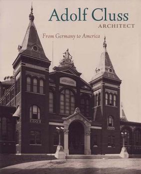 Paperback Adolf Cluss, Architect: From Germany to America Book