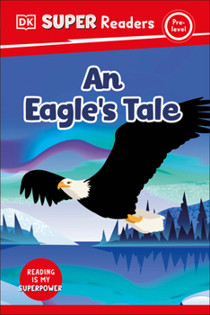 Hardcover DK Super Readers Pre-Level an Eagle's Tale Book