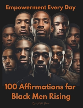 Paperback Empowerment Every Day: 100 Affirmations for Black Men Rising Book