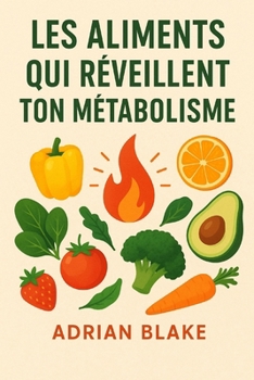 Paperback Les aliments qui réveillent ton métabolisme [French] Book