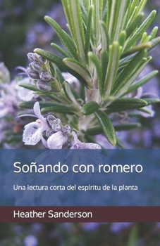 Paperback Soñando con romero: Una lectura corta del espíritu de la planta [Spanish] Book