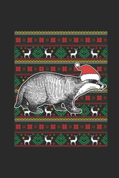 Paperback Ugly Christmas - Badger: Dotted Bullet Grid Notebook - Journal for Ugly Christmas Gift And New Year Gift Idea Book