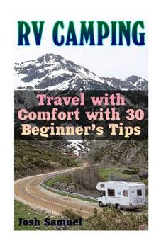 Paperback RV Camping: Travel with Comfort with 30 Beginner's Tips: (RV Parks, RV Living) Book