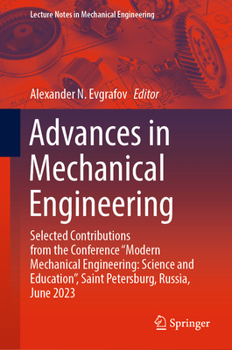Hardcover Advances in Mechanical Engineering: Selected Contributions from the Conference "Modern Mechanical Engineering: Science and Education", Saint Petersbur Book