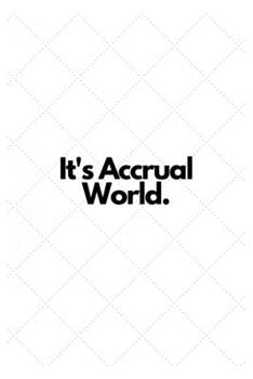 Paperback It's Accrual World.: Lined Notebook Book