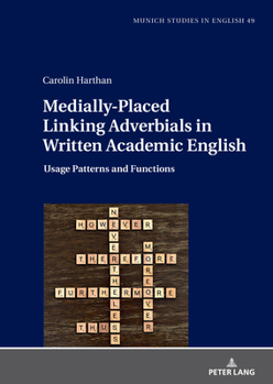 Hardcover Medially-Placed Linking Adverbials in Written Academic English: Usage Patterns and Functions Book