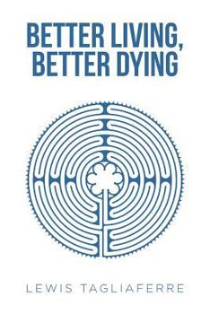 Paperback Better Living, Better Dying Book