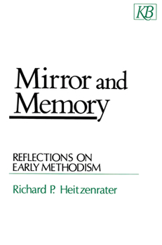 Paperback Mirror and Memory: Reflections on Early Methodism Book