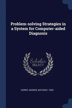 Paperback Problem-solving Strategies in a System for Computer-aided Diagnosis Book