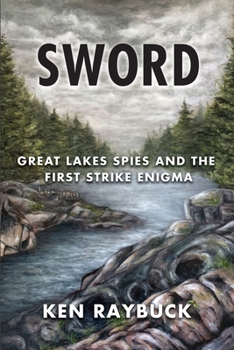 Paperback Sword: Great Lakes Spies and the First Strike Enigma Book