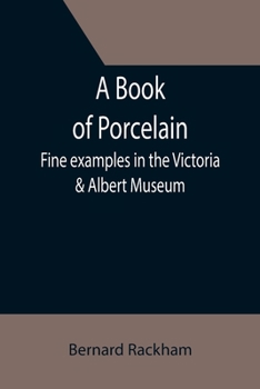 Paperback A Book of Porcelain: Fine examples in the Victoria & Albert Museum Book