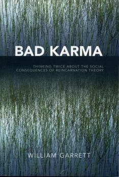 Paperback Bad Karma: Thinking Twice About the Social Consequences of Reincarnation Theory Book