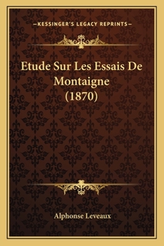 Paperback Etude Sur Les Essais De Montaigne (1870) [French] Book