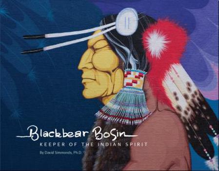 Hardcover Blackbear Bosin: Keeper of the Indian Spirit Book