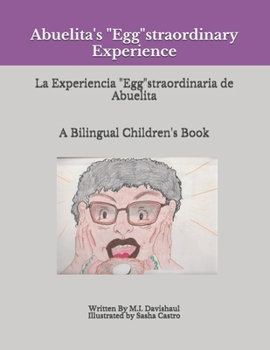 Paperback Abuelita's "Egg"straordinary Experience: A Bilingual Children's Book