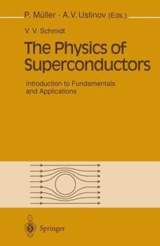 The Physics of Superconductors: Introduction to Fundamentals and Applications