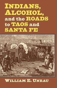 Hardcover Indians, Alcohol, and the Roads to Taos and Santa Fe Book