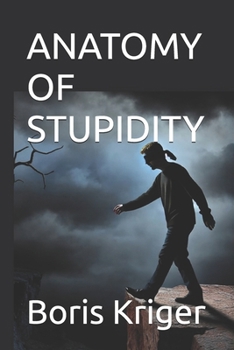 ANATOMY OF STUPIDITY