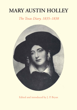 Paperback Mary Austin Holley: The Texas Diary, 1835-1838 Book