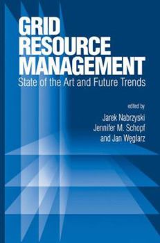 Paperback Grid Resource Management: State of the Art and Future Trends Book