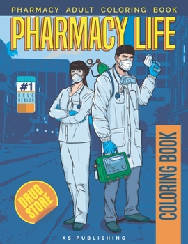 Paperback Pharmacy life: Pharmacy Adult Coloring Book: A Funny Adult Coloring Book For Pharmacy Technicians And Assistants, For Terrible Days A Book