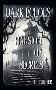 Paperback Dark Echoes: Mansion of Secrets Book