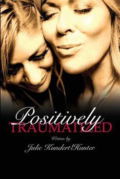 Paperback Positively Traumatized: Positively Traumatized Self-Discovery Book