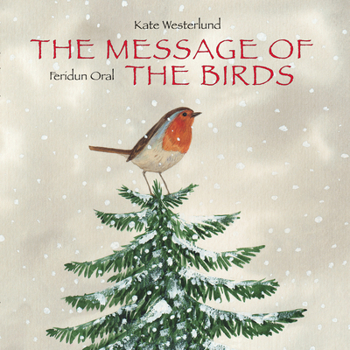 Hardcover The Message of the Birds (a Classic and Heartwarming Christmas Tale of Peace and Love) Book