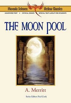 Paperback The Moon Pool - Phoenix Science Fiction Classics (with Notes and Critical Essays) Book
