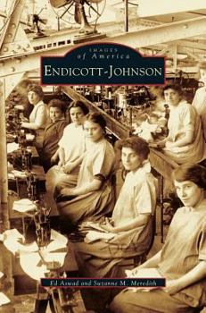 Endicott-Johnson (Images of America: New York) - Book  of the Images of America: New York
