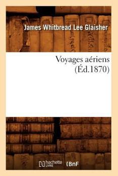 Paperback Voyages Aériens (Éd.1870) [French] Book