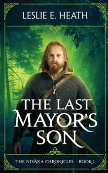 Paperback The Last Mayor's Son: The Nivaka Chronicles: Book 1 Book