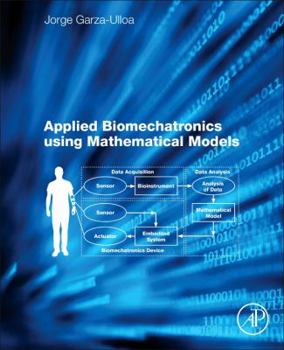Paperback Applied Biomechatronics Using Mathematical Models Book
