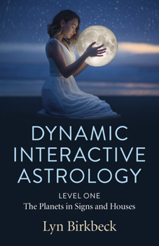 Paperback Dynamic Interactive Astrology: Level One - The Planets in Signs and Houses Book