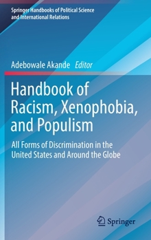 Hardcover Handbook of Racism, Xenophobia, and Populism: All Forms of Discrimination in the United States and Around the Globe Book