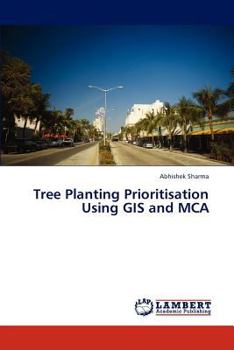 Paperback Tree Planting Prioritisation Using GIS and MCA Book